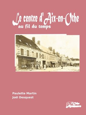 cover image of Le centre d'Aix-en-Othe au fil du temps